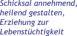 Zitat Schicksal annehmend heiilend gestalten, Erziehung zur Lebenstüchtigkeit